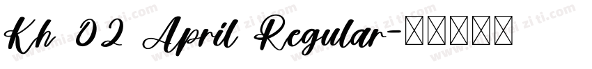 Kh 02 April Regular字体转换